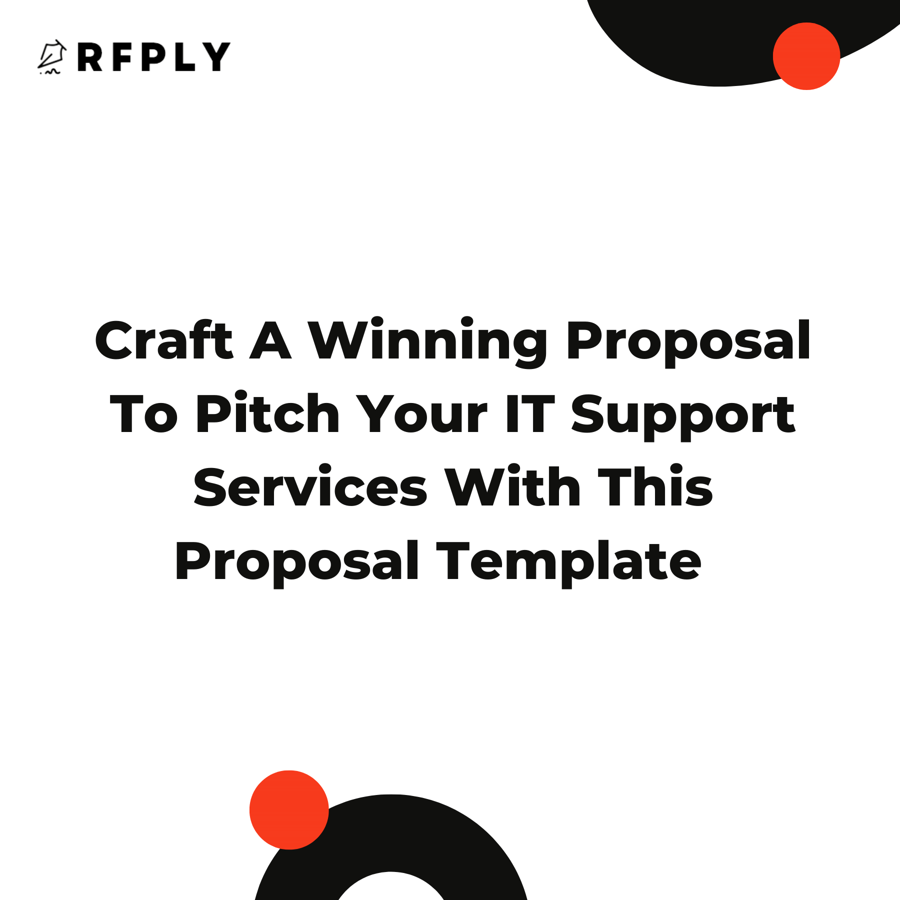 Craft A Winning Proposal To Pitch Your IT Support Services With This Proposal Template